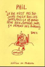 La vie n'est pas toujours facile tous les jours, mais �a va quand m�me bien certains jours, �a d�pend des moments