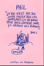 vie n'est pas toujours facile tous les jours, mais �a va quand m�me bien certains jours, �a d�pend des moments (la)