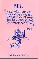 vie n'est pas toujours facile tous les jours, mais �a va quand m�me bien certains jours, �a d�pend des moments (la)
