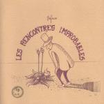 Rencontres improbables (les)
