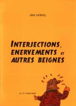 Interjections, �nervements et autres beignes