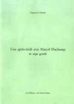 Un apr�s-midi avec Marcel Duchamp et sept griefs