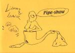 Pipe-show