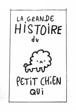 Grande histoire du petit chien qui (la)