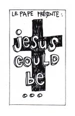 Jesus could be...