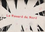 Regard du Nord (le)