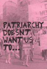 Patriarchy doesnt want us to...
