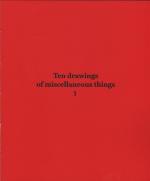 Ten drawings of miscellaneous things