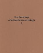 Ten drawings of miscellaneous things