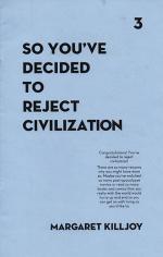 So you've decidec to reject civilisation