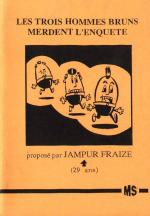 Trois hommes bruns merdent l'enqu�te (les)