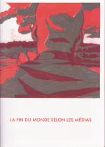 Fin du monde selon les m�dias (la)