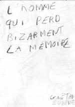 Homme qui perd bizarment la m�moire (l')