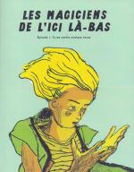 Magiciens de l'ici l�-bas (les)
