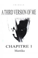 A third version of me Chapitre 1